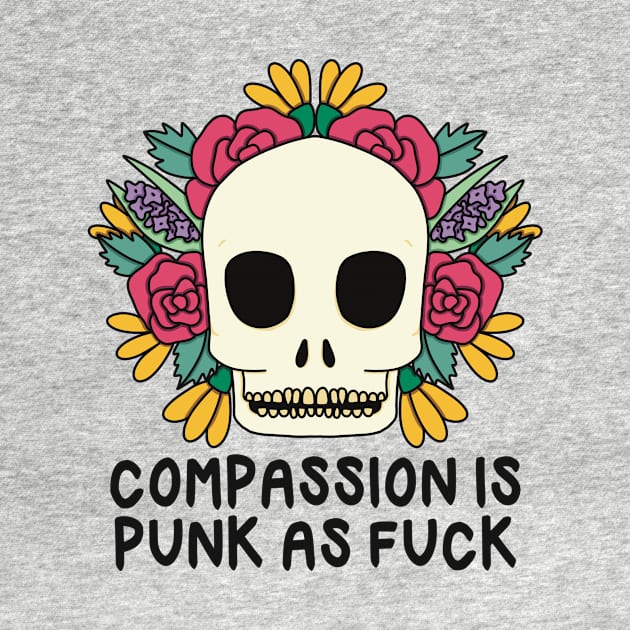 Compassion is Punk by Bloom With Vin